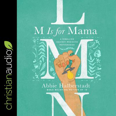 M Is for Mama Audiobook, by Abbie Halberstadt