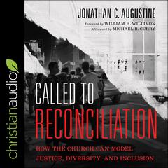 Called to Reconciliation: How the Church Can Model Justice, Diversity, and Inclusion Audiobook, by Jonathan C. Augustine