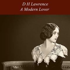 A Modern Lover Audiobook, by D. H. Lawrence
