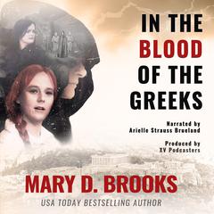 In The Blood Of The Greeks Audiobook, by Mary D. Brooks