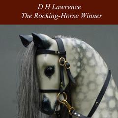 The Rocking-Horse Winner Audiobook, by D. H. Lawrence
