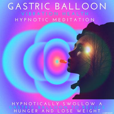 Gastric Balloon Audiobook, by Vibration Health Hypnotic Meditation