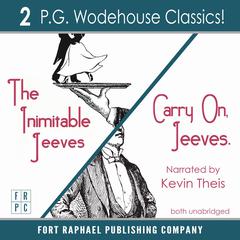 Carry On, Jeeves and The Inimitable Jeeves: Two Wodehouse Classics! - Unabridged Audiobook, by P. G. Wodehouse