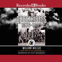 Ghostriders 1976-1995: 'Invictus' Combat History of the AC-130 Spectre Gunship, Iran, El Salvador, Grenada, Panama, Iraq, Bosnia-Herzegovina, Somalia Audiobook, by William Walter