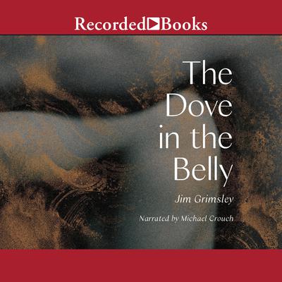 The Dove in the Belly Audiobook, by 