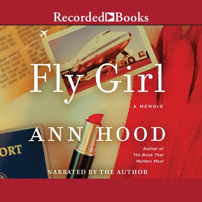 Fly Girl: A Memoir Audiobook, by Ann Hood