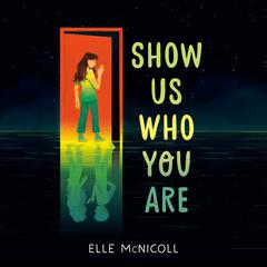 Show Us Who You Are Audiobook, by Elle McNicoll