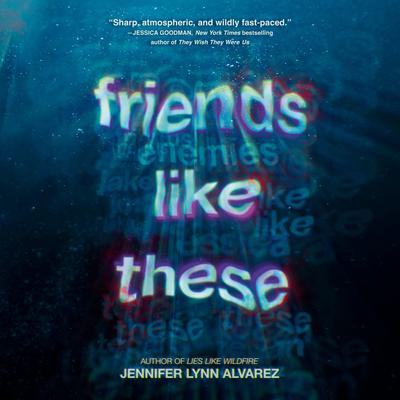 Friends Like These Audiobook, by Jennifer Lynn Alvarez