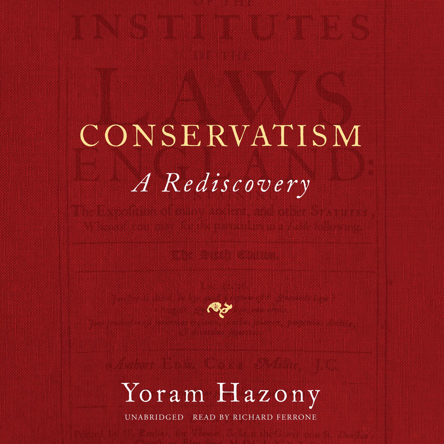 Conservatism: A Rediscovery Audiobook, by Yoram Hazony