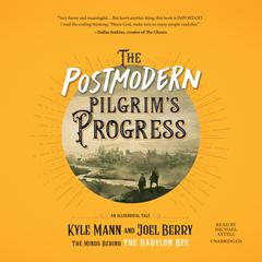The Postmodern Pilgrims Progress: An Allegorical Tale Audiobook, by Joel Berry