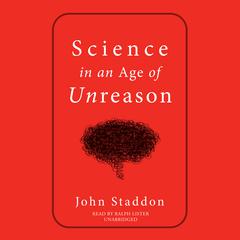 Science in an Age of Unreason Audiobook, by John Staddon