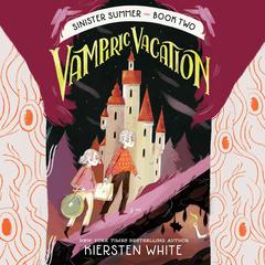 Vampiric Vacation Audiobook, by Kiersten White