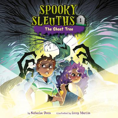 Spooky Sleuths #1: The Ghost Tree Audiobook, by Natasha Deen