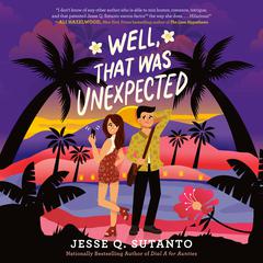 Well, That Was Unexpected Audiobook, by Jesse Q. Sutanto