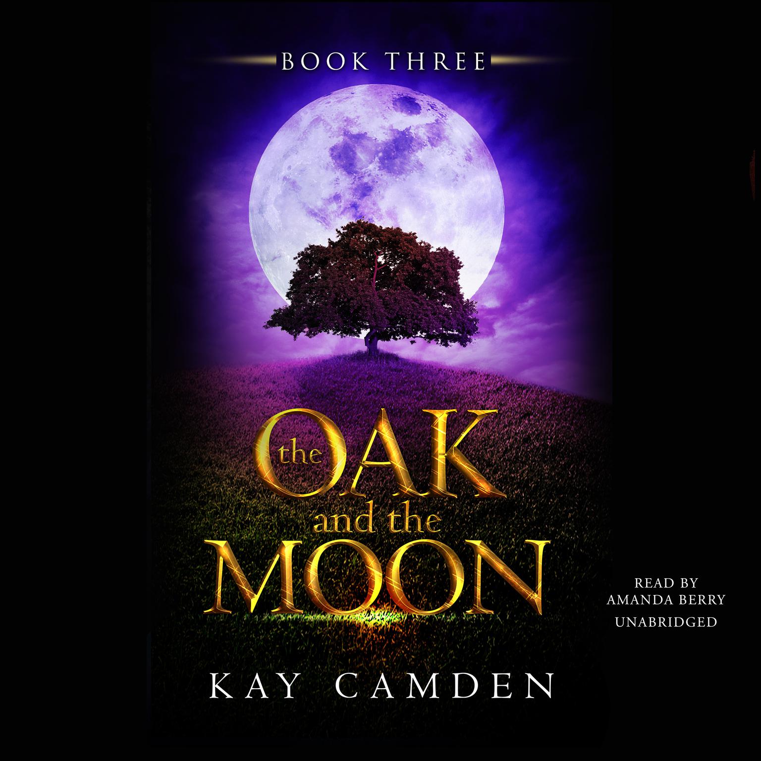 The Oak and the Moon Audiobook, by Kay Camden