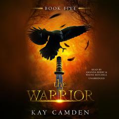 The Warrior Audiobook, by Kay Camden