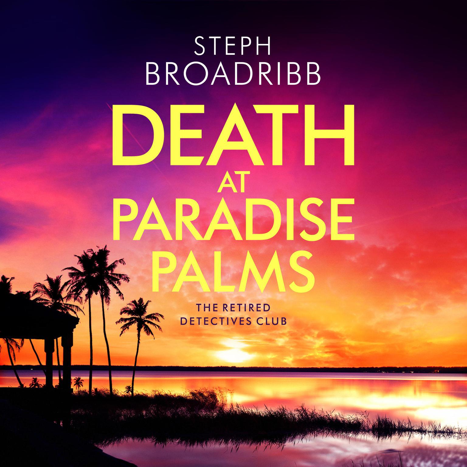 Death at Paradise Palms Audiobook, by Steph Broadribb