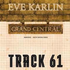 Track 61 Audiobook, by Eve Karlin