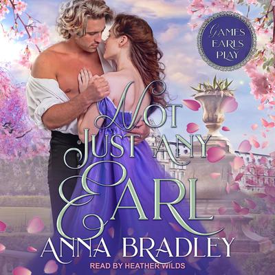 Not Just Any Earl Audiobook, by Anna Bradley
