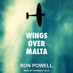 Wings Over Malta Audiobook, by Ron Powell