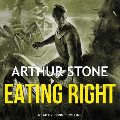 Eating Right Audiobook, by Arthur Stone