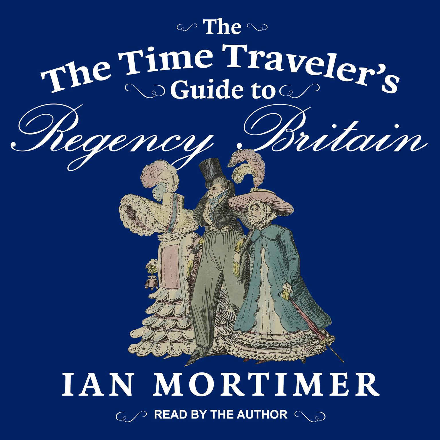 The Time Travelers Guide to Regency Britain Audiobook, by Ian Mortimer