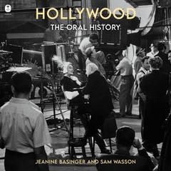 Hollywood: The Oral History: The Oral History Audiobook, by 