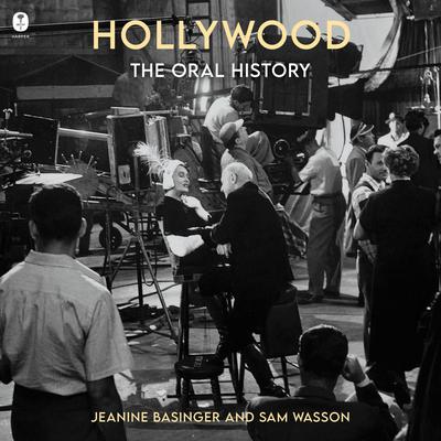 Hollywood: The Oral History: The Oral History Audiobook, by Sam Wasson
