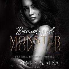 Beautiful Monster: A Dark Stalker Mafia Romance Audiobook, by J. L. Beck, S. Rena