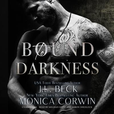 Bound to Darkness: A Dark Mafia Arranged Marriage Romance Audiobook, by J. L. Beck
