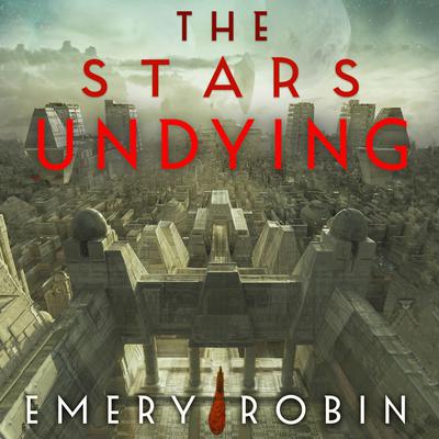 The Stars Undying Audiobook, by Emery Robin