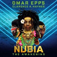 Nubia: The Awakening Audiobook, by Clarence A. Haynes