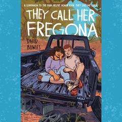 They Call Her Fregona: A Border Kid's Poems Audiobook, by David Bowles