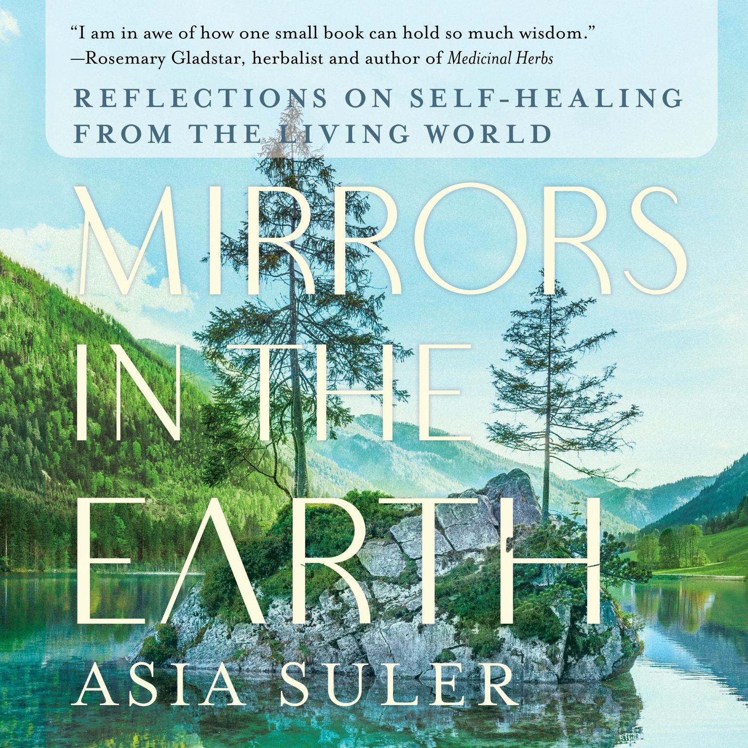 Mirrors in the Earth: Reflections on Self-Healing from the Living World Audiobook, by Asia Suler