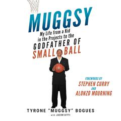 Muggsy: My Life from a Kid in the Projects to the Godfather of Small Ball Audiobook, by Jake Uitti