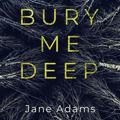 Bury Me Deep Audiobook, by Jane Adams
