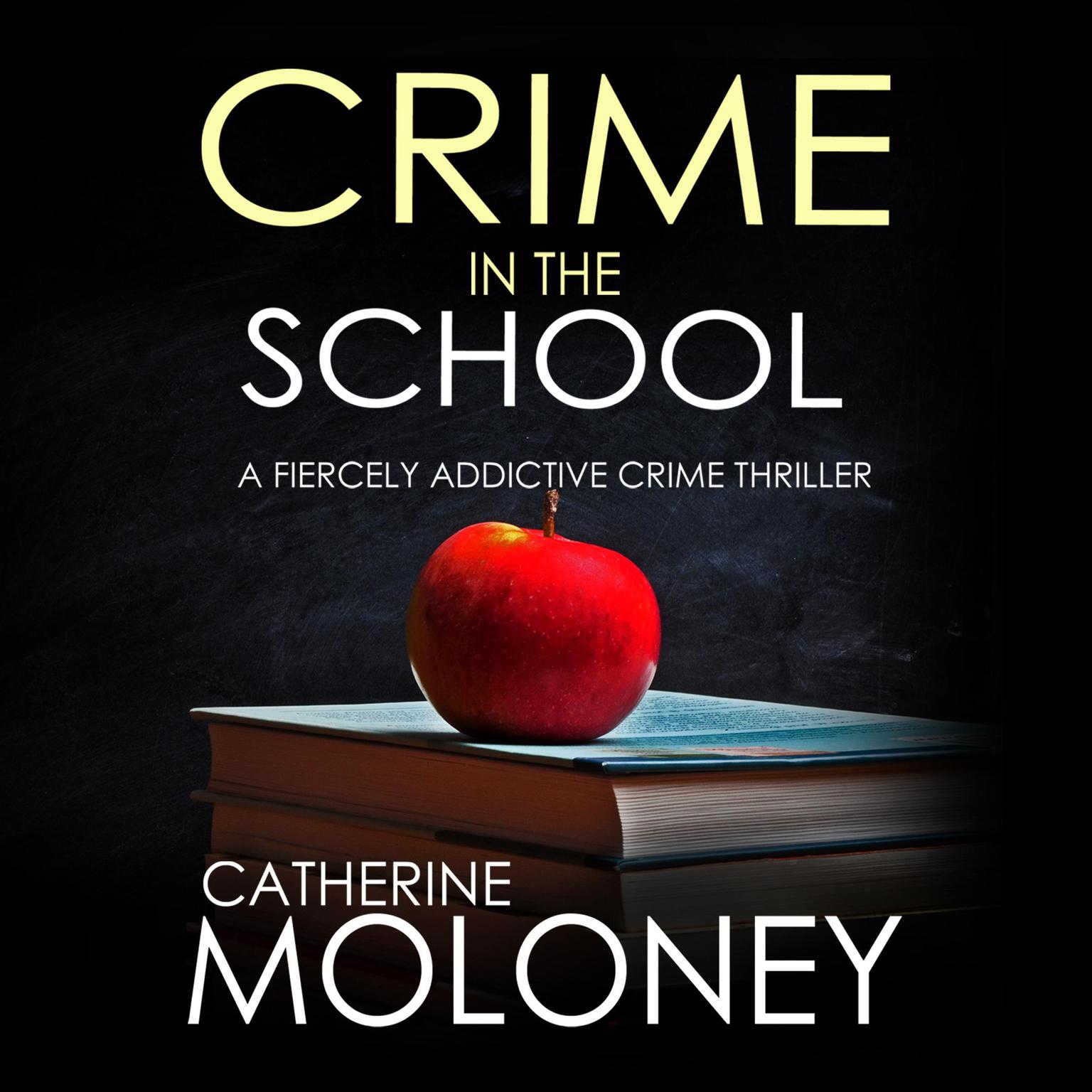 Crime in the School Audiobook, by Catherine Moloney