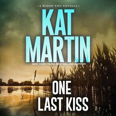 One Last Kiss: A Blood Ties Novella Audiobook, by Kat Martin
