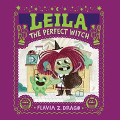 Leila, The Perfect Witch Audiobook, by Flavia Z. Drago