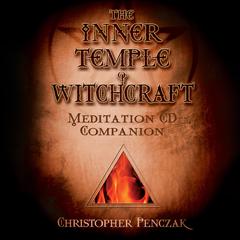 The Inner Temple of Witchcraft Meditation Audio Companion Audiobook, by Christopher Penczak