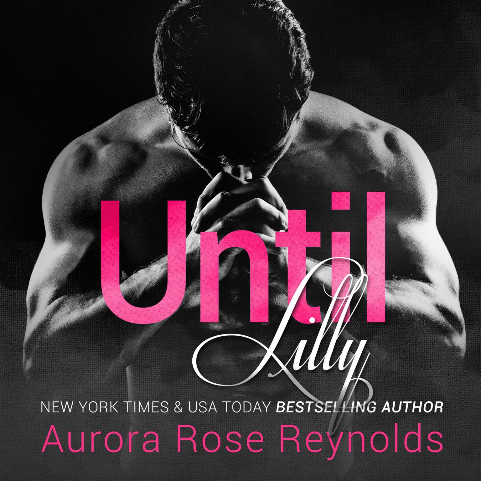 Until Lilly Audiobook, by Aurora Rose Reynolds