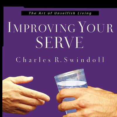 Improving Your Serve Audiobook, by Charles R. Swindoll