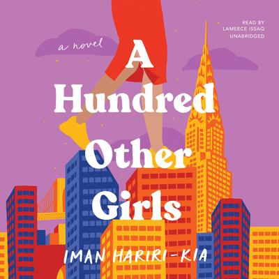 A Hundred Other Girls: A Novel Audiobook, by Iman Hariri-Kia
