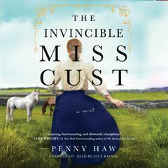 The Invincible Miss Cust: A Novel Audiobook, by Penny Haw