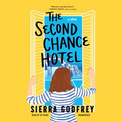 The Second Chance Hotel: A Novel  Audiobook, by Sierra Godfrey