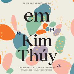 Em Audiobook, by Kim Thúy