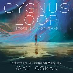 Cygnus Loop Audiobook, by May Oskan