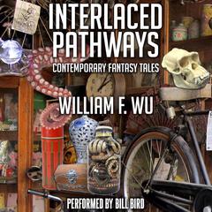 Interlaced Pathways Audiobook, by William F. Wu