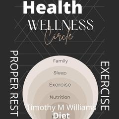Health Wellness Exercise Proper Rest Diet Audiobook, by Timothy Mario Williams