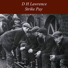 Strike-pay Audiobook, by D. H. Lawrence